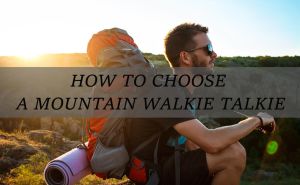 How to choose a mountain walkie talkie? doloremque