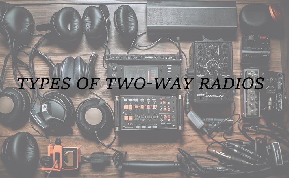 Types of Two-Way Radios