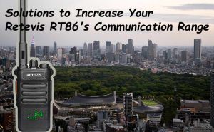 How to Increase Your Retevis RT86 UHF Walkie Talkie Range? doloremque