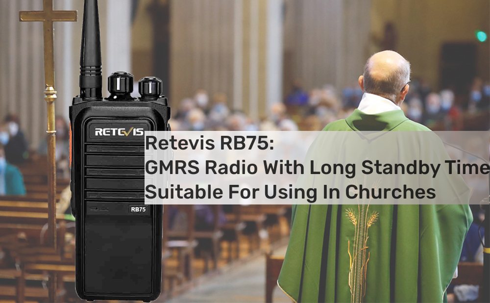 Retevis RB75: GMRS Radio with long standby time suitable for use in churches