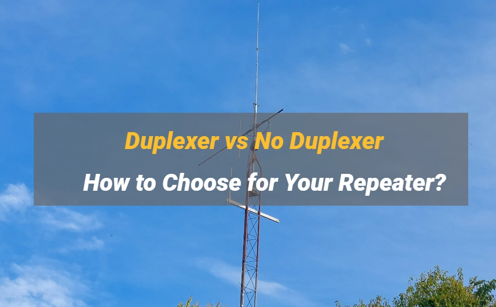 Duplexer vs No Duplexer, How to Choose for Your Repeater? doloremque
