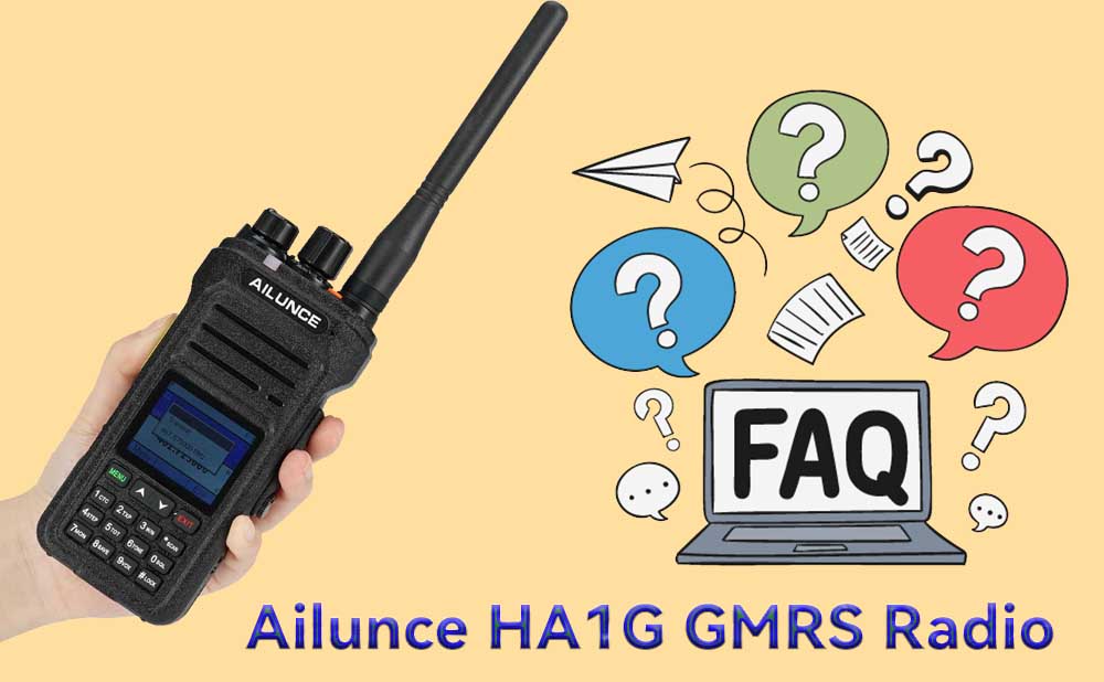 FAQ on HA1G 5W Waterproof 250 Channel GMRS Walkie Talkie