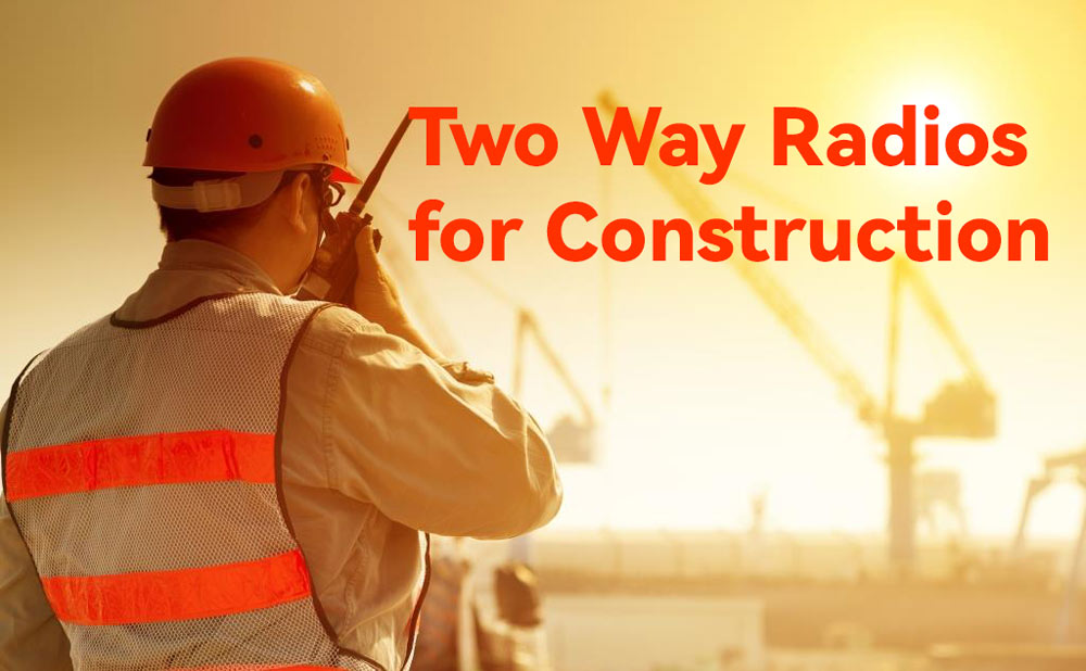Two Way Radios in Construction Engineering