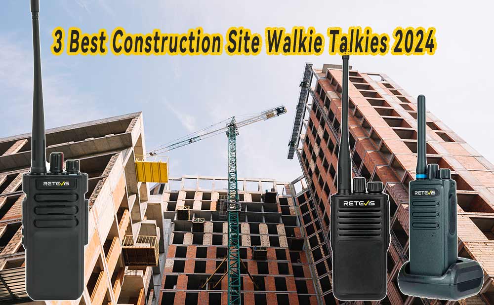 3 Best Two Way Radios for Construction Sites 2024