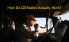 How Do CB Radios Actually Work?
