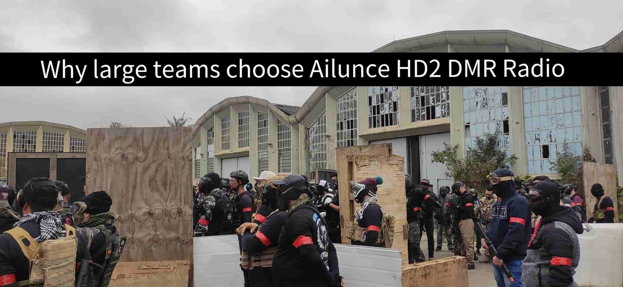 Why large teams choose Ailunce HD2 DMR Radio