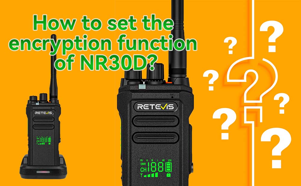 How to operate the encryption feature on the Retevis NR30D?