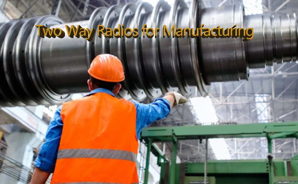 Two Way Radios for Manufacturing