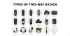 What are the Different Types of Two-way Radios?