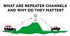 What Are Repeater Channels and Why Do They Matter?