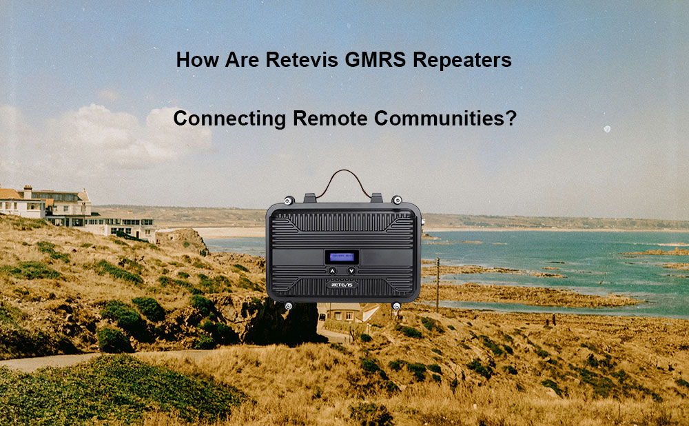 Retevis RT97S GMRS Repeater Brings Reliable Communication to Remote Community