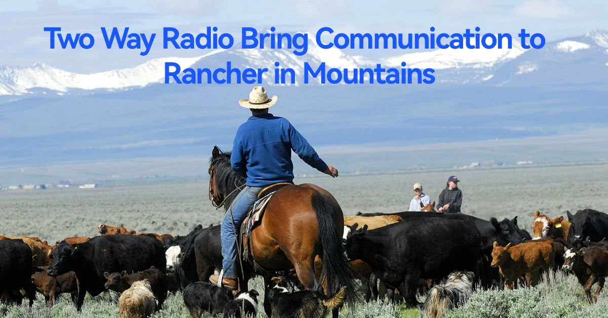 Two Way Radio Bring Communication to Rancher in Mountains doloremque