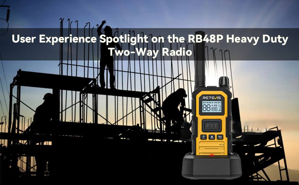 User Experience Spotlight on the RB48P Heavy Duty Two-Way Radio