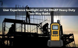 User Experience Spotlight on the RB48P Heavy Duty Two-Way Radio doloremque