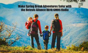 Make Spring Break Adventures Safer with the Retevis Ailunce HA1G GMRS Radio doloremque