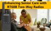 Enhancing Senior Care with RT68B Two-Way Radios