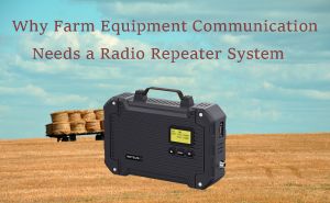 Why Farm Equipment Communication Needs a Radio Repeater System doloremque