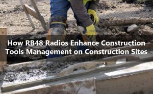 How RB48 Radios Enhance Construction Tool Management on Construction Sites doloremque