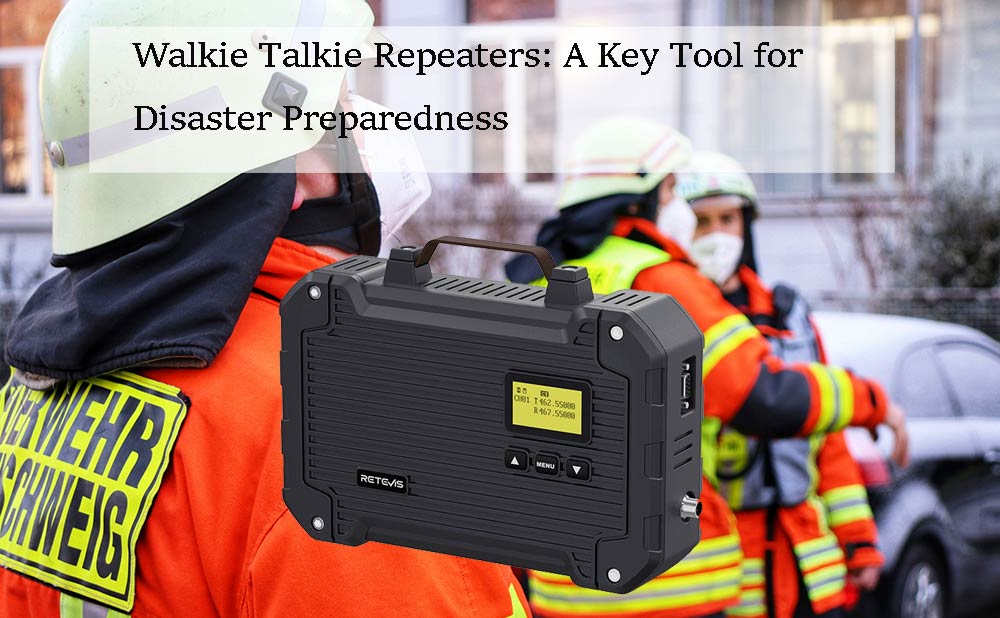 Walkie Talkie Repeaters: A Key Tool for Disaster Preparedness