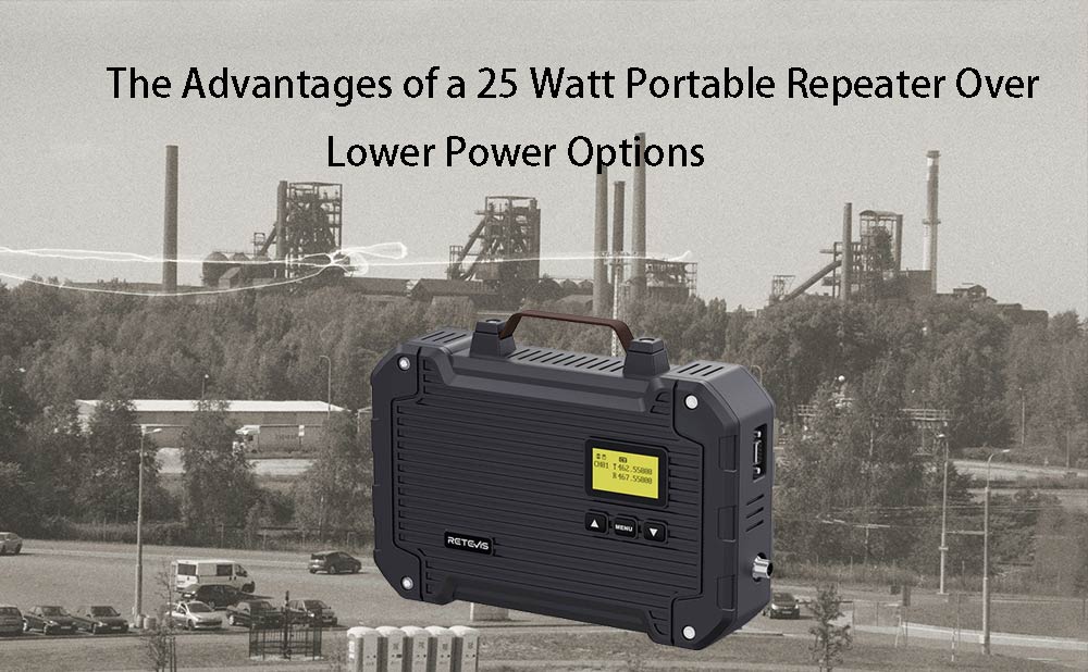 The Advantages of a 25 Watt Portable Repeater Over Lower Power Options