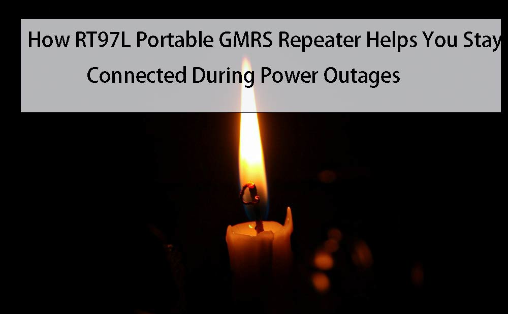 How RT97L Portable GMRS Repeater Helps You Stay Connected During Power Outages