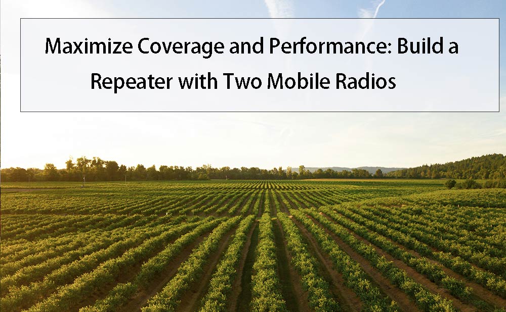 Maximize Coverage and Performance: Build a Repeater with Two Mobile Radios