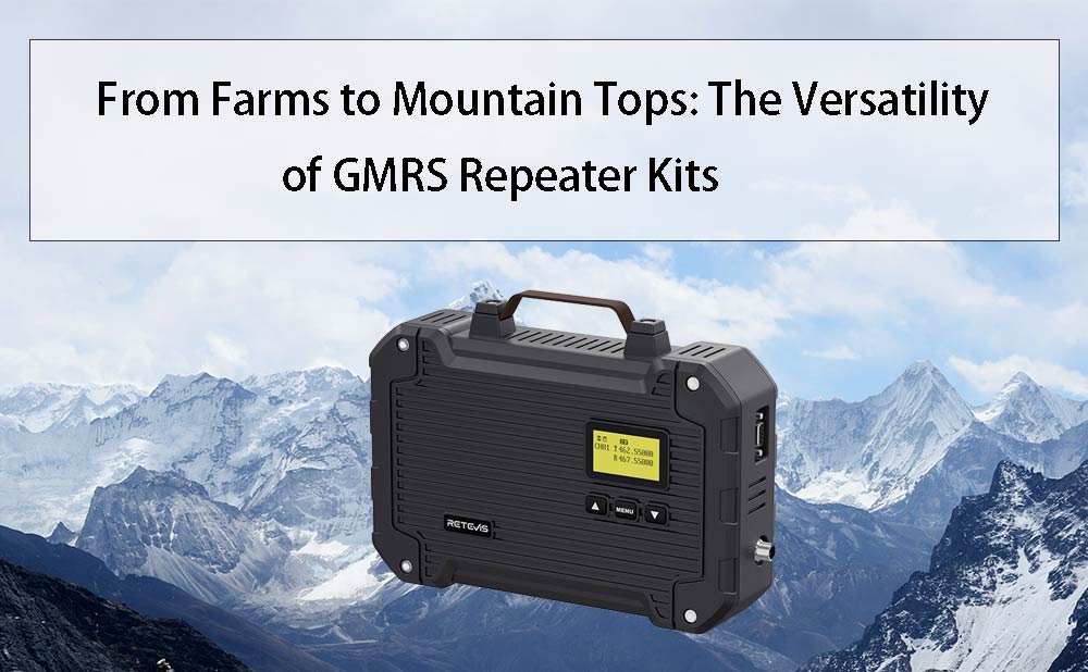 From Farms to Mountain Tops: The Versatility of GMRS Repeater Kits