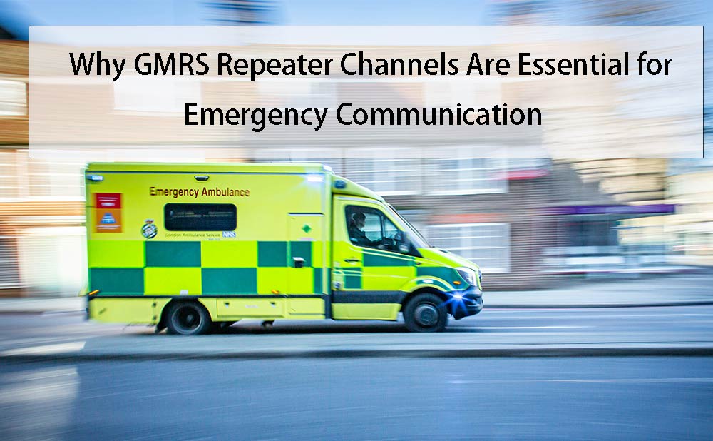 Why GMRS Repeater Channels Are Essential for Emergency Communication
