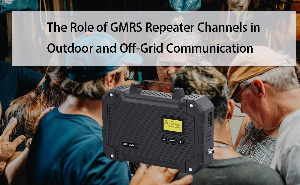 The Role of GMRS Repeater Channels in Outdoor and Off-Grid Communication