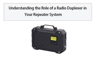 Understanding the Role of a Radio Duplexer in Your Repeater System doloremque