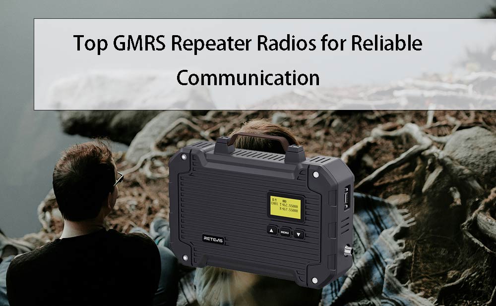 Top GMRS Repeater Radios for Reliable Communication