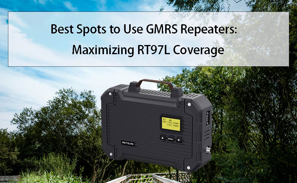 Best Spots to Use GMRS Repeaters: Maximizing RT97L Coverage