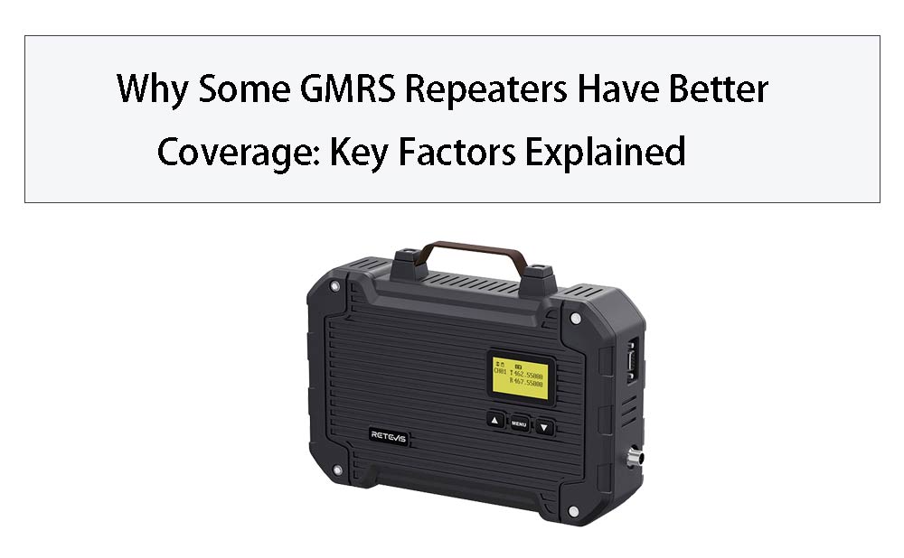 Why Some GMRS Repeaters Have Better Coverage: Key Factors Explained