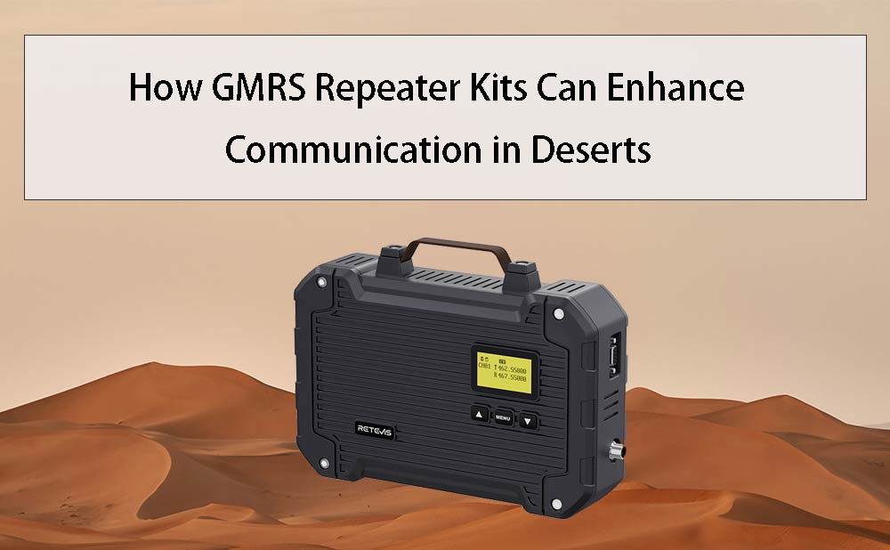 How GMRS Repeater Kits Can Enhance Communication in Deserts