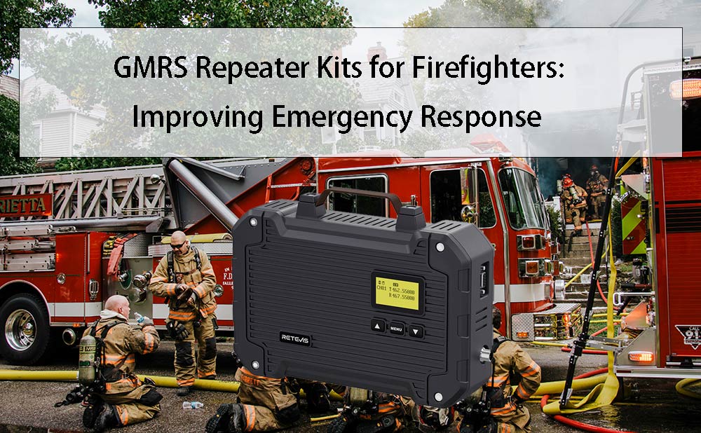 GMRS Repeater Kits for Firefighters: Improving Emergency Response