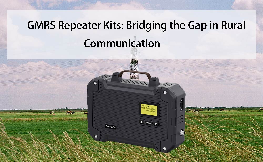 GMRS Repeater Kits: Bridging the Gap in Rural Communication