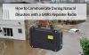 How to Communicate During Natural Disasters with a GMRS Repeater Radio