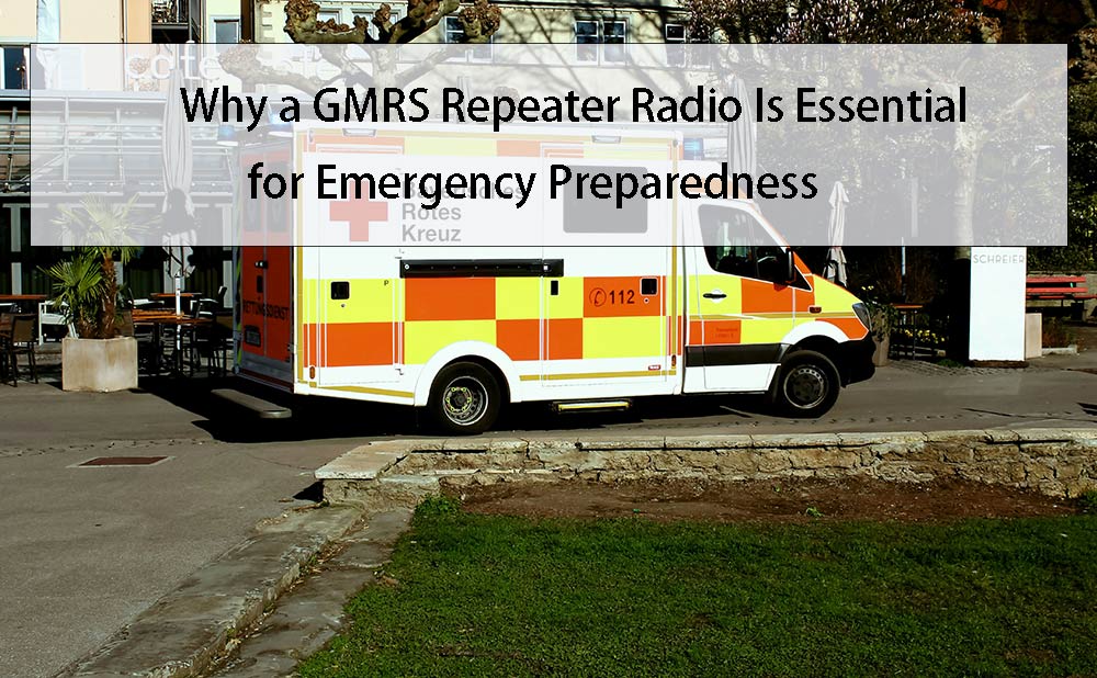 Why a GMRS Repeater Radio Is Essential for Emergency Preparedness