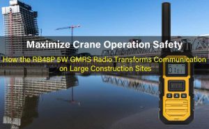 Maximize Crane Operation Safety: How the RB48P 5W GMRS Radio Transforms Communication on Large Construction Sites doloremque