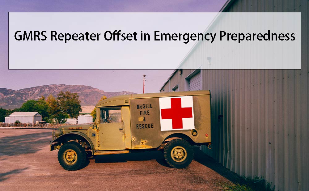 GMRS Repeater Offset in Emergency Preparedness