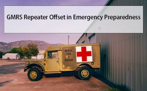 GMRS Repeater Offset in Emergency Preparedness doloremque