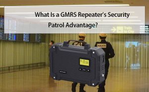 What Is a GMRS Repeater's Security Patrol Advantage? doloremque