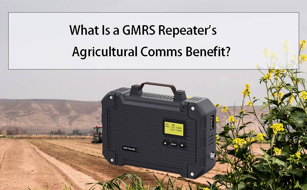 What Is a GMRS Repeater's Agricultural Comms Benefit?