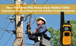 How the RB48 FRS Heavy-Duty Walkie Talkie Improves Emergency Response for Outdoor Power Companies doloremque
