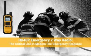 RB48P Emergency 2 Way Radio: The Critical Link in Modern Fire Emergency Response doloremque