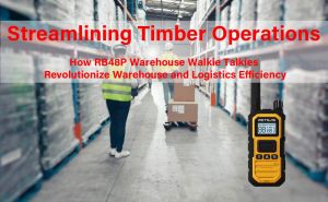 Streamlining Timber Operations: How RB48P Warehouse Walkie Talkies Revolutionize Warehouse and Logistics Efficiency doloremque