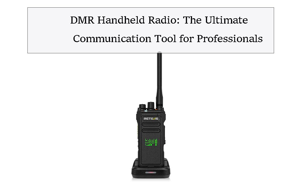 DMR Handheld Radio: The Ultimate Communication Tool for Professionals