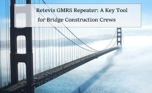 Retevis GMRS Repeater: A Key Tool for Bridge Construction Crews doloremque