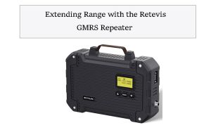 Extending Range with the Retevis GMRS Repeater doloremque