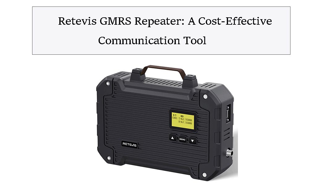 Retevis GMRS Repeater: A Cost-Effective Communication Tool